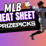 PrizePicks Cheat Sheet MLB
